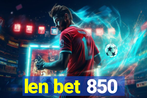 len bet 850